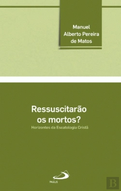 Bertrand.pt - Ressuscitarão os Mortos?