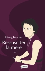 Ressusciter La Mère