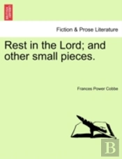 Rest In The Lord; And Other Small Pieces