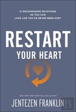 Restart Your Heart Â€“ 21 Encouraging Devotions So You Can Love Like You`Ve Never Been Hurt