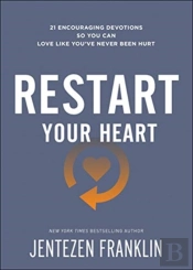 Restart Your Heart Â€“ 21 Encouraging Devotions So You Can Love Like You`Ve Never Been Hurt