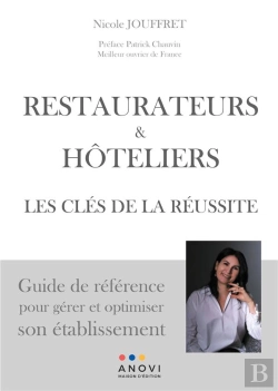 Bertrand.pt - Restaurateurs & Hoteliers: Les Cles De La Reussite - Guide De Referece Pour Gerer Et Optimiser Son E