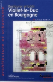 Restaurer Et Bâtir, Viollet-Le-Duc En Bourgogne