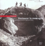 Restaurer La Montagne ; Photographies Des Eaux Et Forets Du Xix Siecle