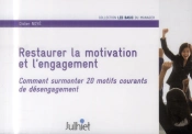 Restaurer La Motivation Et L'Engagement - Comment Surmonter 20 Motifs Courants De Desengagement.