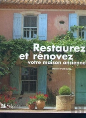 Restaurez Et Renovez Votre Maison Ancienne