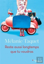 Reste Aussi Longtemps Que Tu Voudras