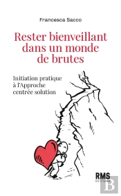 Rester Bienveillant Dans Un Monde De Brutes