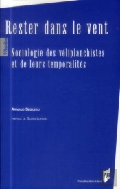 Rester Dans Le Vent ; Sociologie Des Véliplanchistes Et De Leurs Temporalités