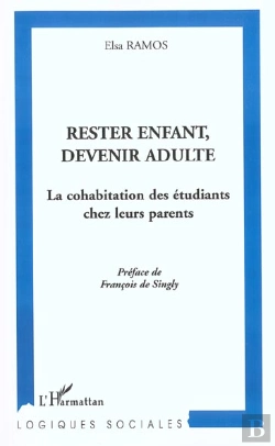 Bertrand.pt - Rester Enfant Devenir Adulte ; La Cohabitation Des Etudiants Chez Leurs Parents