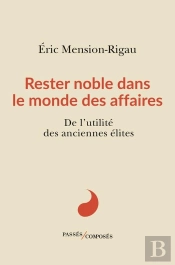 Rester Noble Dans Le Monde Des Affaires : De L'Utilité Des Anciennes Élites
