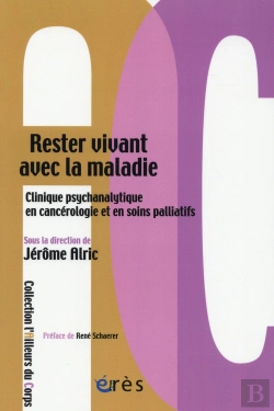 Bertrand.pt - Rester Vivant Avec La Maladie : Clinique Psychanalytique En Cancérologie Et En Soins Palliatifs