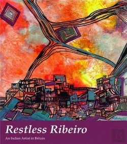 Bertrand.pt - Restless Ribeiro: An Indian Artist In Britain /Anglais