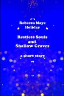 Restless Souls And Shallow Graves