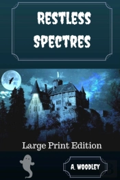 Restless Spectres: Large Print Edition
