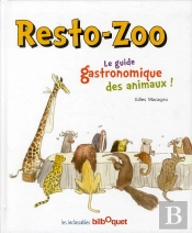 Resto-Zoo ; Le Guide Gastronomique Des Animaux