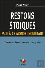 Restons Stoïques Face À Ce Monde Inquiétant : Epictère Et Spinoza Peuvent Nous Y Aider