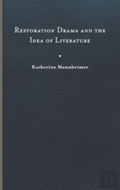 Restoration Drama And The Idea Of Literature