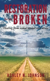 Restoration For The Broken: Healing From