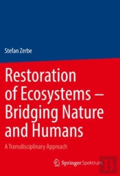 Restoration Of Ecosystems Â€“ Bridging Nature And Humans