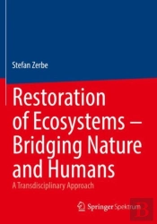 Restoration Of Ecosystems Â€“ Bridging Nature And Humans
