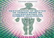 Restoration Of Matter Of Human Being By Concentrating On Number Sequence - Part 2