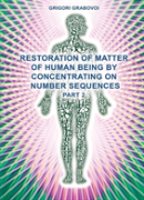 Restoration Of Matter Of Human Being By Concentrating On Number Sequences (Part 2)