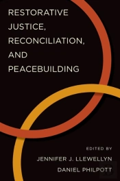 Restorative Justice, Reconciliation, And Peacebuilding
