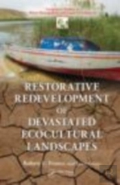Restorative Redevelopment Of Devastated Ecocultural Landscapes