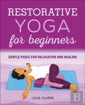 Restorative Yoga For Beginners