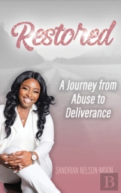 Restored- A Journey From Abuse To Deliverance
