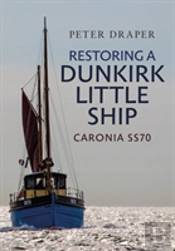 Restoring A Dunkirk Little Ship