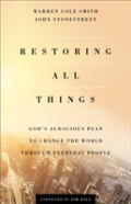 Restoring All Things Â€“ God`S Audacious Plan To Change The World Through Everyday People