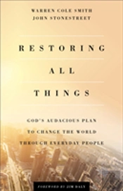 Restoring All Things Â€“ God`S Audacious Plan To Change The World Through Everyday People