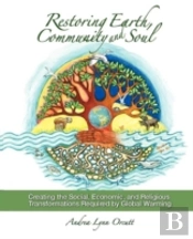 Restoring Earth, Community, And Soul