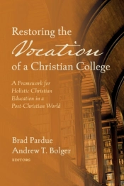 Restoring The Vocation Of A Christian College