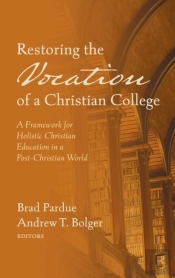 Restoring The Vocation Of A Christian College