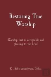 Restoring True Worship