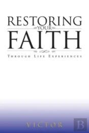 Restoring Your Faith Through Life Experiences