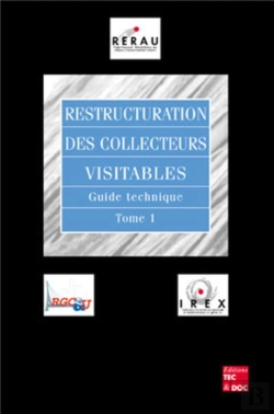 Bertrand.pt - Restructuration Des Collecteurs Visitables Tome 1 ; Guide Technique