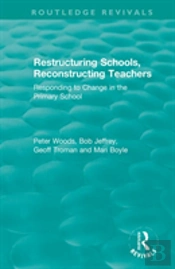 Restructuring Schools, Reconstructing Teachers