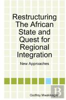 Restructuring The African State And Quest For Regional Integration