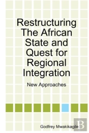 Restructuring The African State And Quest For Regional Integration