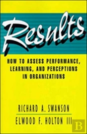 Results: How To Assess Performance, Learning, And Perceptions In Organizations