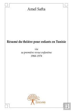 Bertrand.pt - Résumé Du Théâtre Pour Enfants En Tunisie Via Sa Première Revue Enfantine, 1966-1974