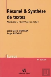 Résumé Et Synthèse De Textes - 6ed. - Méthode Et Exercices Corrigés : Méthode Et Exercices Corrigés (6e Édition)