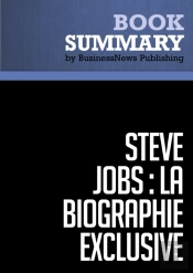 Résumé: Steve Jobs: La Biographie Exclusive - Walter Isaacson