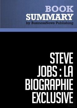 Bertrand.pt - Résumé: Steve Jobs: La Biographie Exclusive - Walter Isaacson