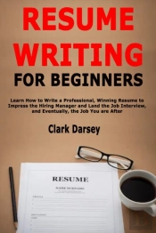 Resume Writing For Beginners: Learn How