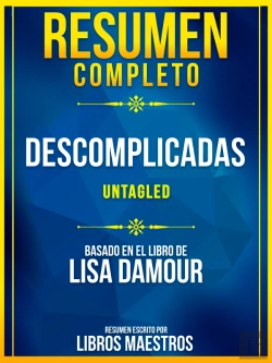 Bertrand.pt - Resumen Completo: Descomplicadas (Untagled) - Basado En El Libro De Lisa Damour